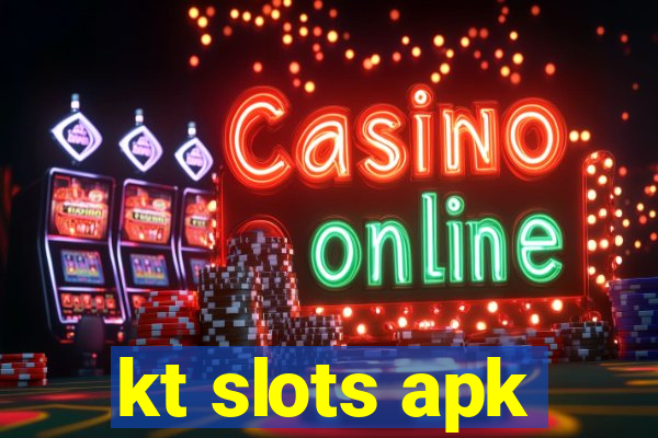 kt slots apk